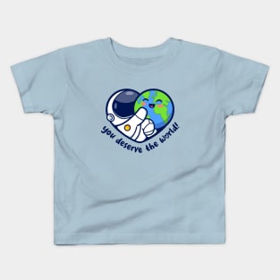 You deserve the world (on light colors) Kids T-Shirt